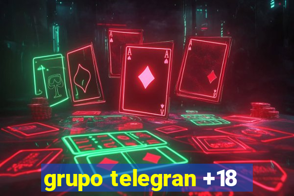 grupo telegran +18